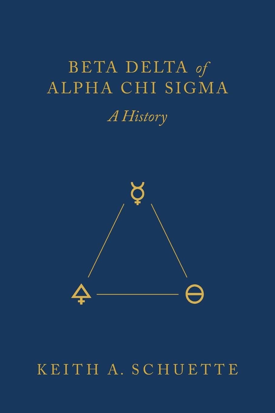 Vorderes Coverbild Beta Delta of Alpha Chi Sigma (A History)
