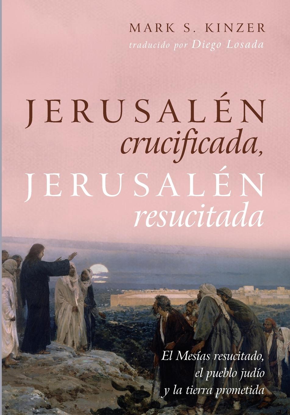 Vorderes Coverbild Jerusalén crucificada, Jerusalén resucitada