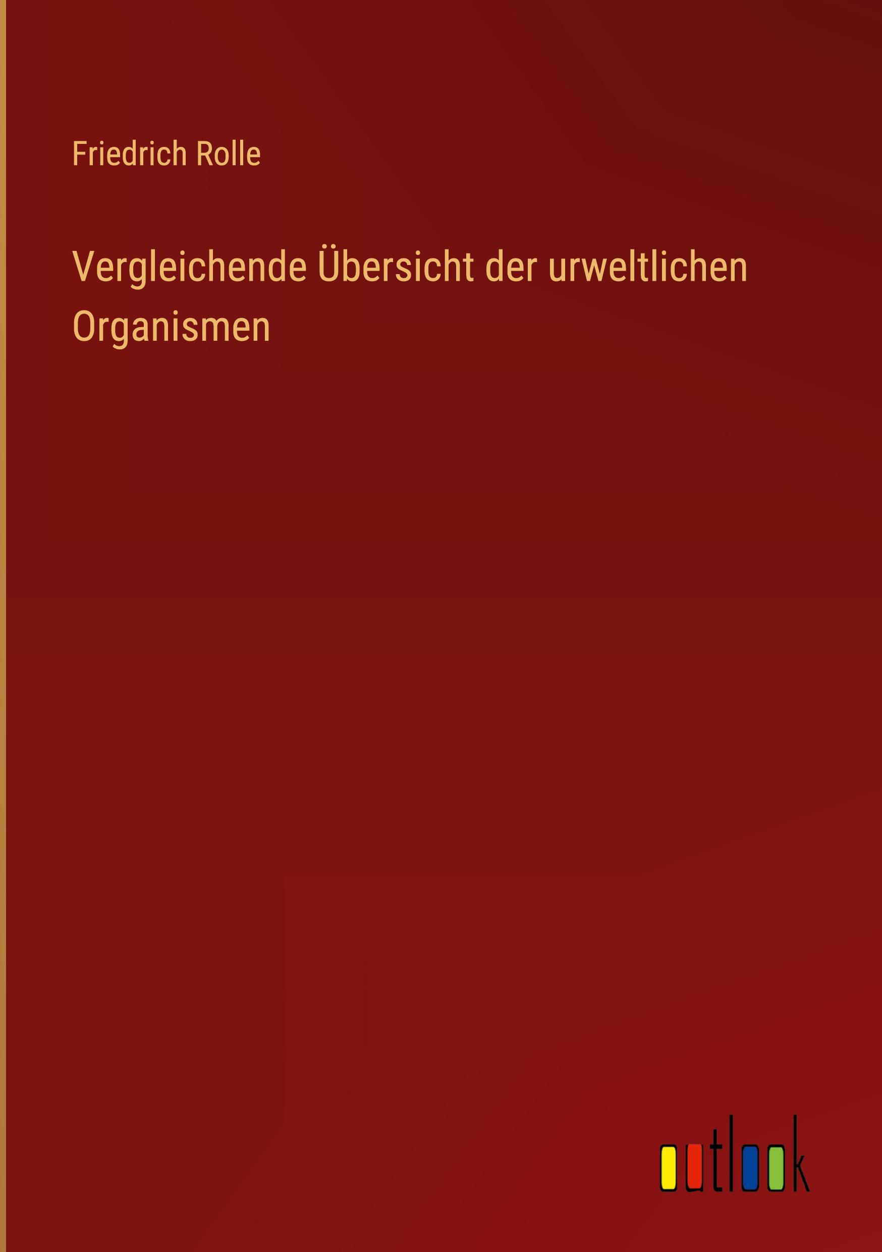 Vorderes Coverbild Vergleichende Übersicht der urweltlichen Organismen