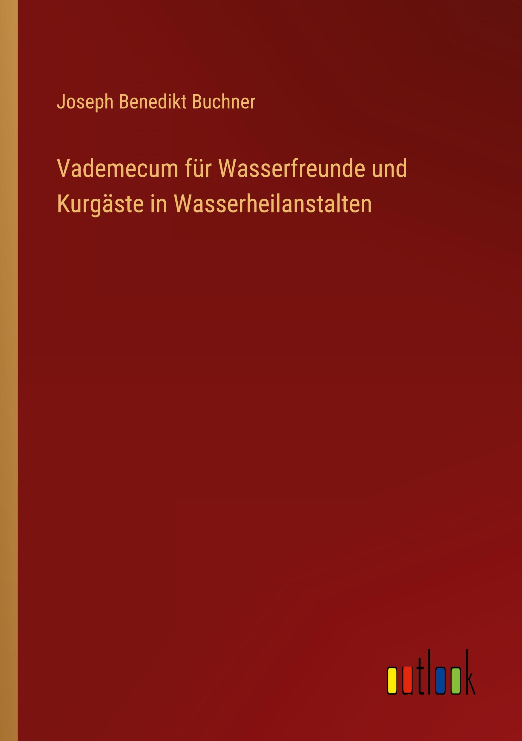 Vorderes Coverbild Vademecum für Wasserfreunde und Kurgäste in Wasserheilanstalten