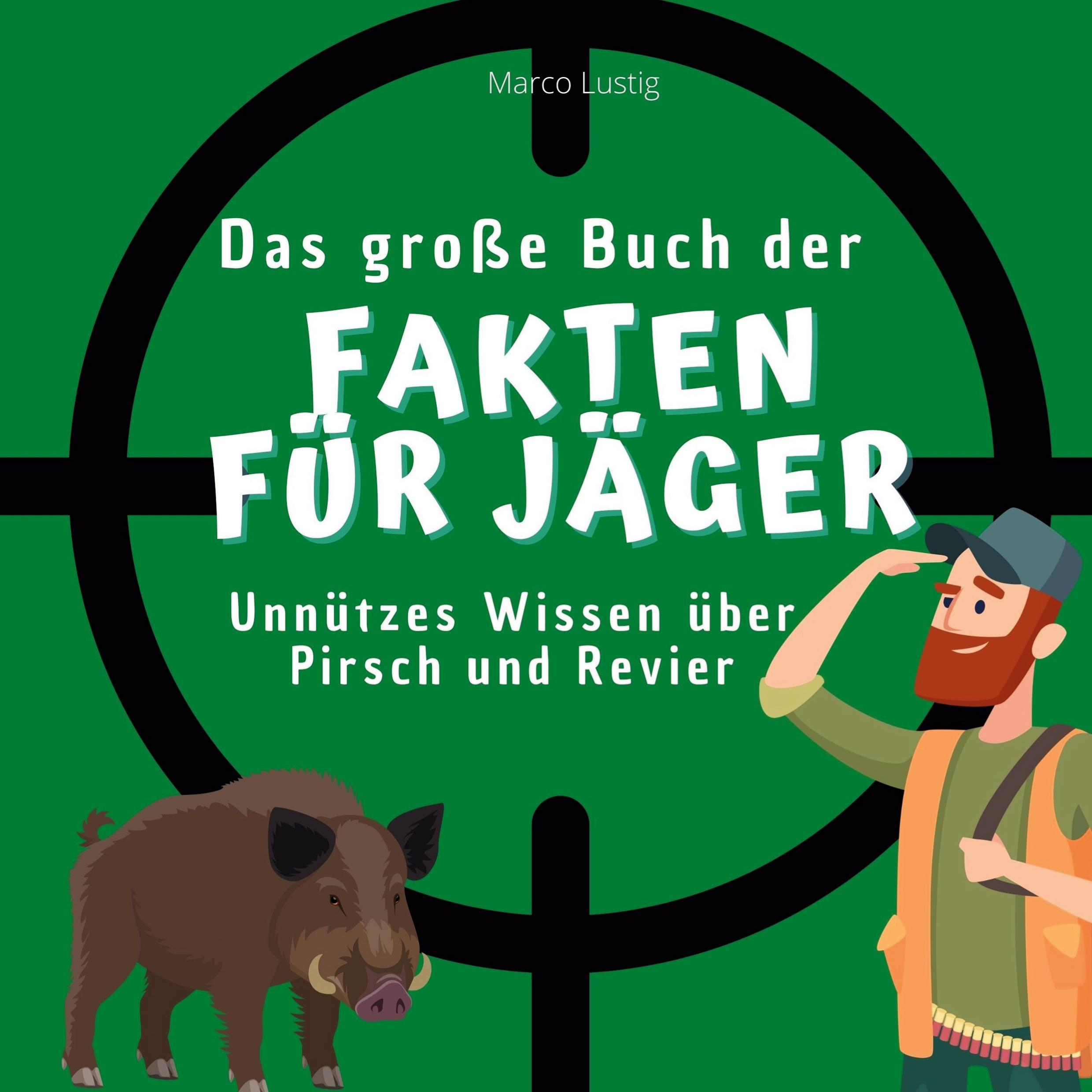 Vorderes Coverbild Das große Buch der Fakten für Jäger