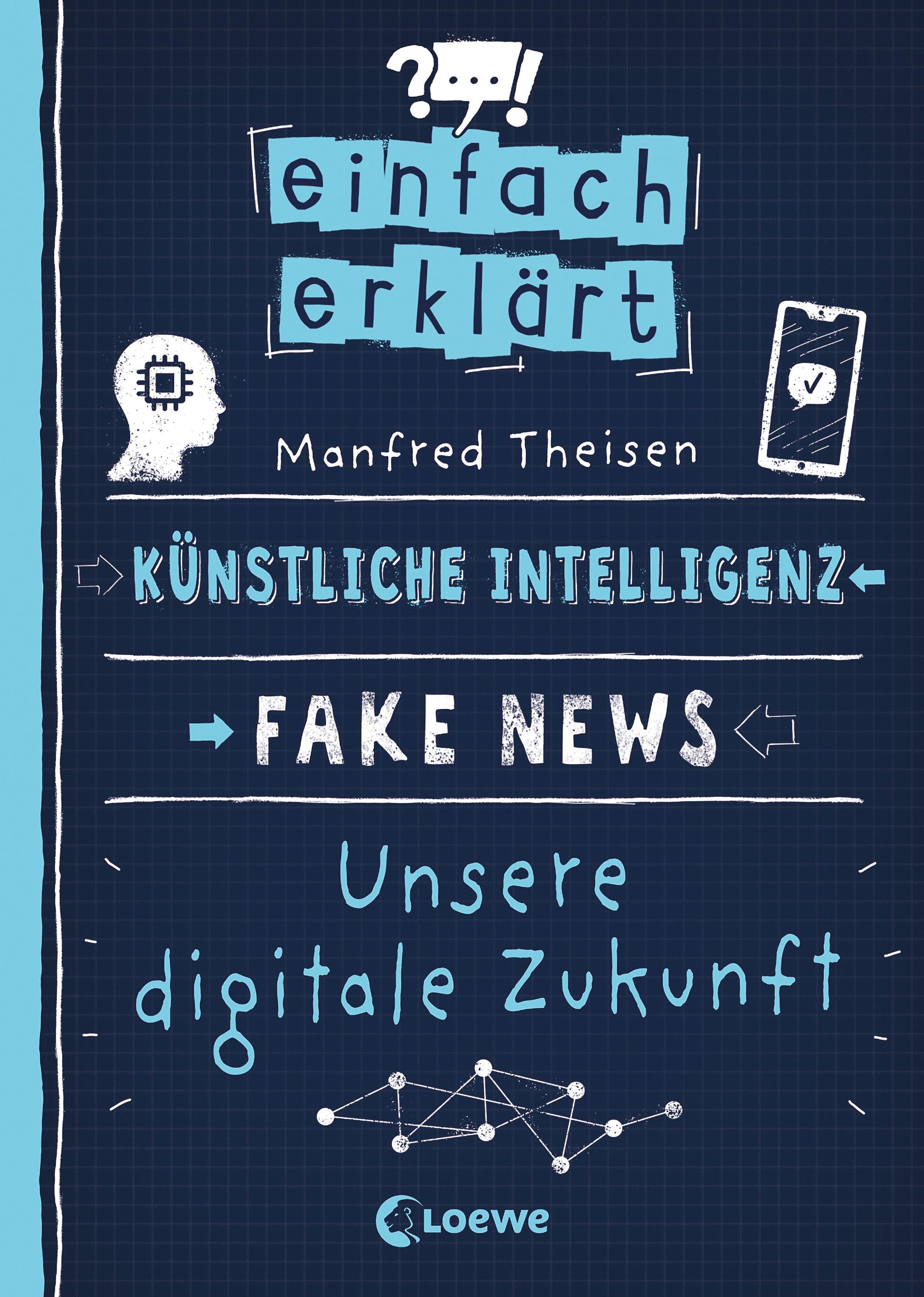 Vorderes Coverbild Einfach erklärt - Künstliche Intelligenz - Fake News - Unsere digitale Zukunft