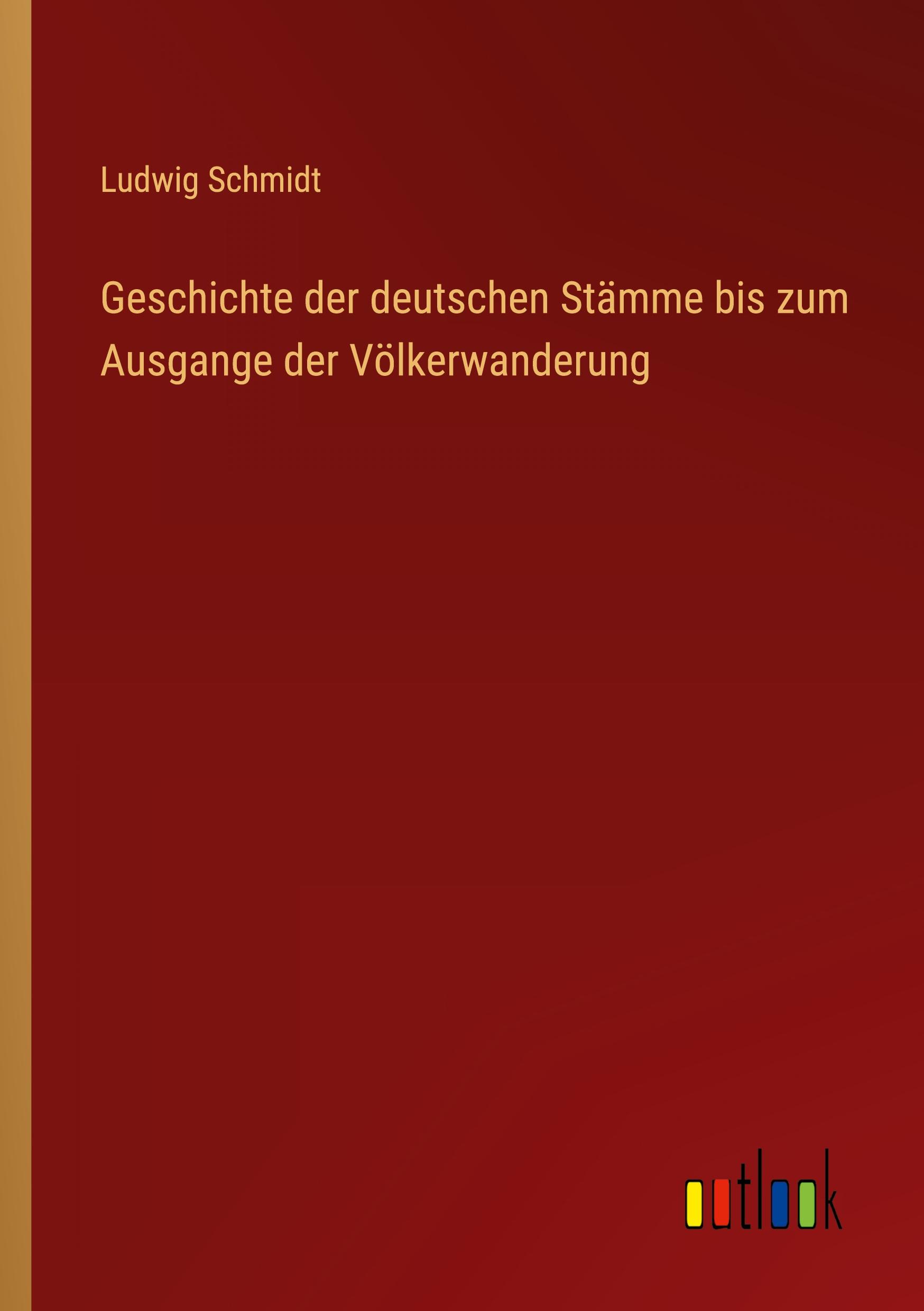 Vorderes Coverbild Geschichte der deutschen Stämme bis zum Ausgange der Völkerwanderung