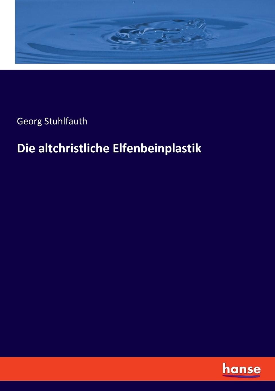 Vorderes Coverbild Die altchristliche Elfenbeinplastik