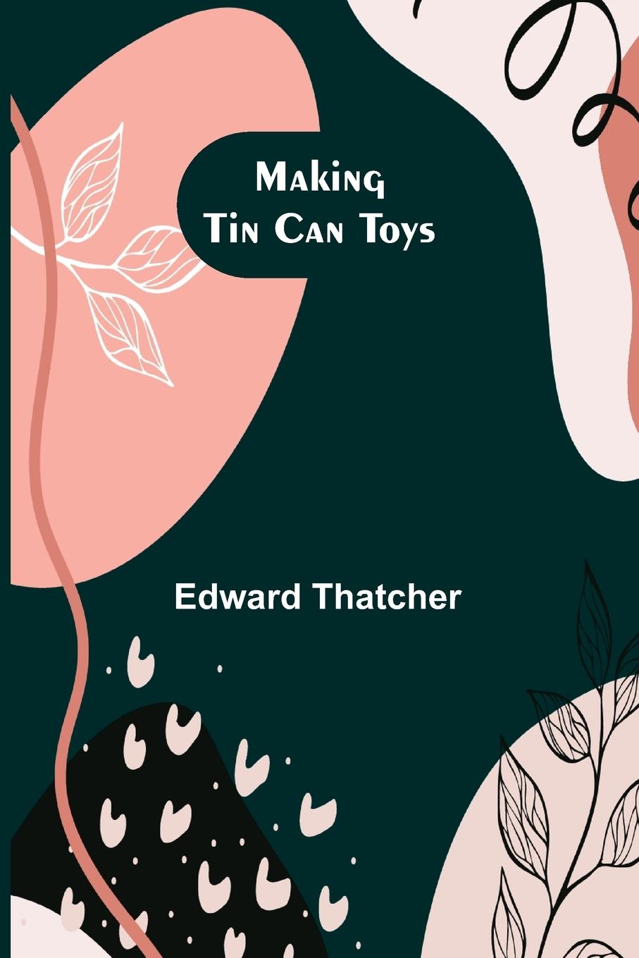 Vorderes Coverbild Making Tin Can Toys