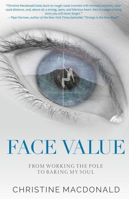 Vorderes Coverbild Face Value From Working the Pole to Baring My Soul