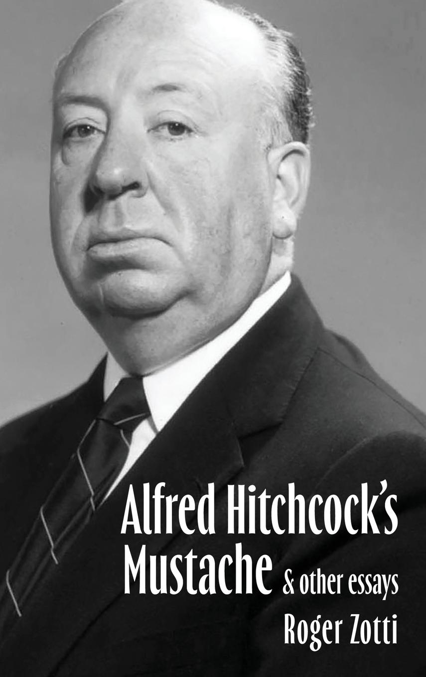 Vorderes Coverbild Alfred Hitchcock's Mustache & Other Essays