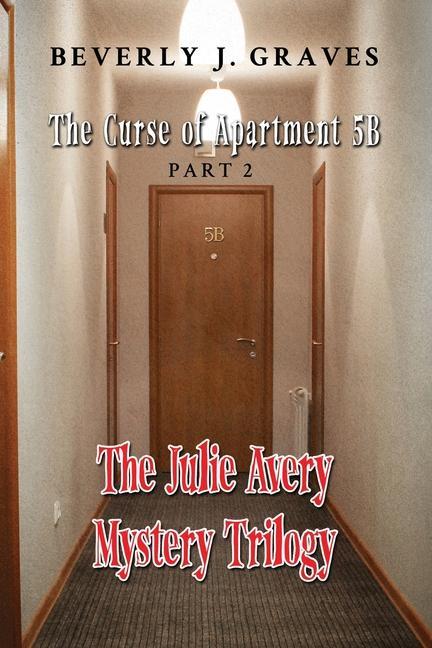 Vorderes Coverbild The Julie Avery Mystery Trilogy: Part 2: The Curse of Apartment 5B