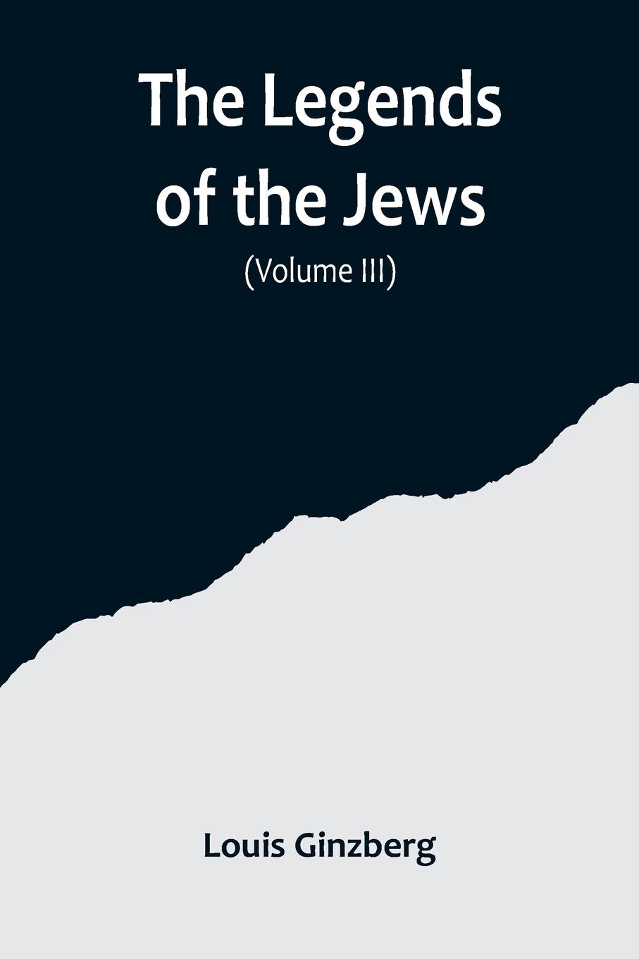 Vorderes Coverbild The Legends of the Jews( Volume III)