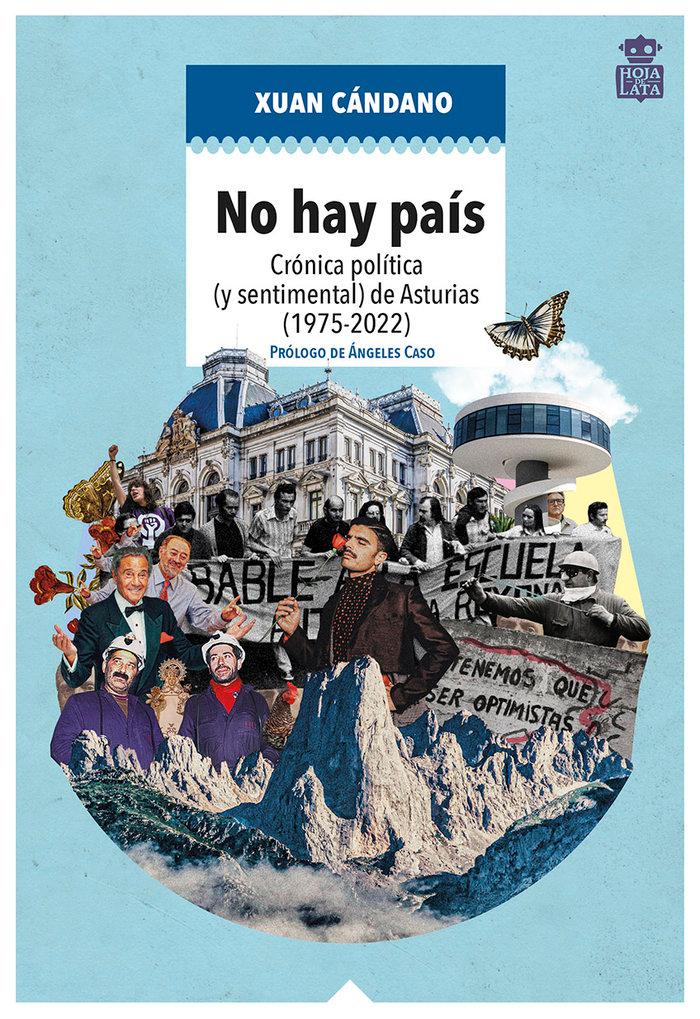 Vorderes Coverbild No hay país : crónica política (y sentimental) de Asturias : 1975-2022