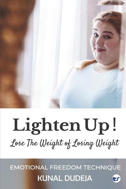 Vorderes Coverbild Lighten Up! Lose The Weight of Losing Weight