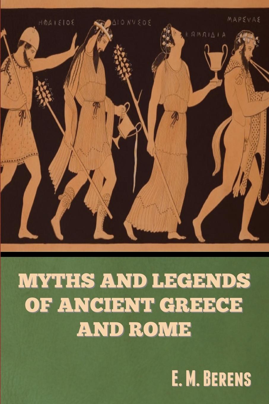 Vorderes Coverbild Myths and Legends of Ancient Greece and Rome  E. M. Berens