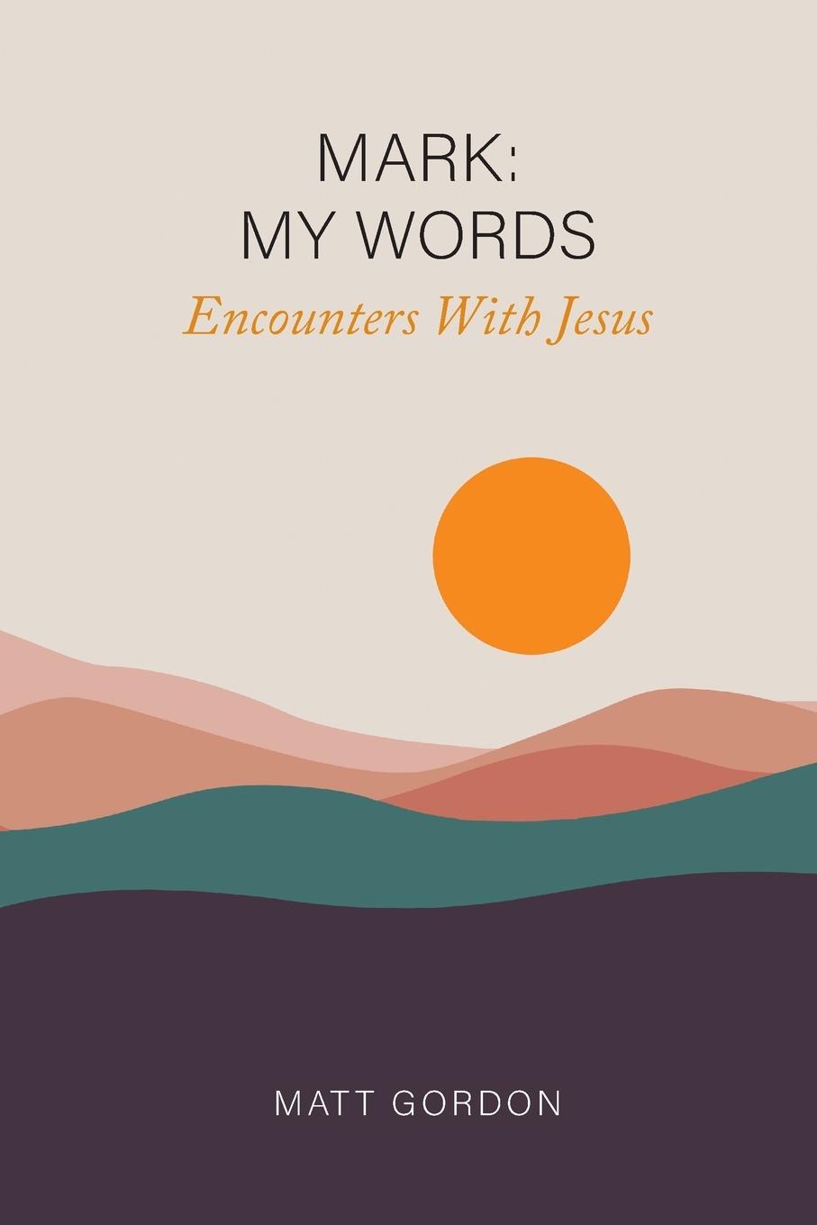 Vorderes Coverbild Mark My Words - Encounters With Jesus