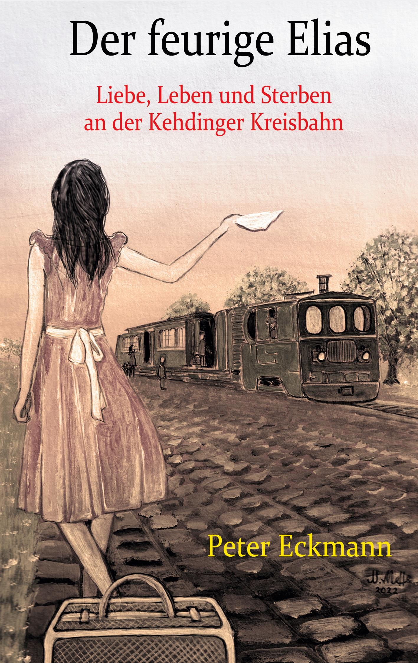 Vorderes Coverbild Der feurige Elias - die Kehdinger Kreisbahn