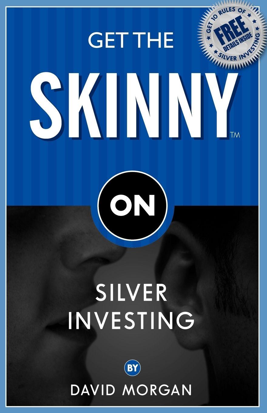 Vorderes Coverbild Get the Skinny on Silver Investing