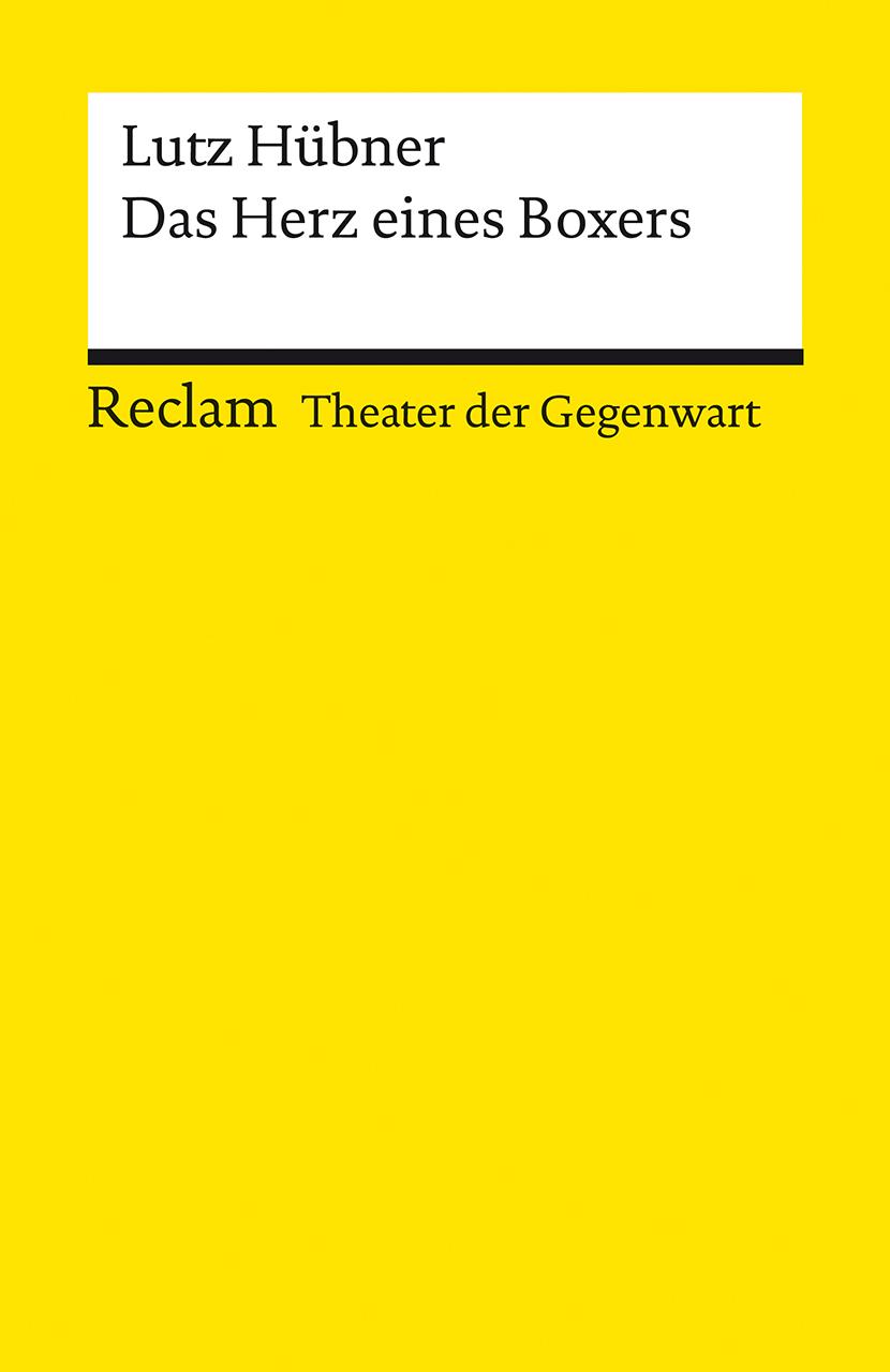 Vorderes Coverbild Das Herz eines Boxers | Theater der Gegenwart | Gewinner des Deutschen Jugendtheaterpreises 1998 | Mit Unterrichtsanregungen und einem Nachwort