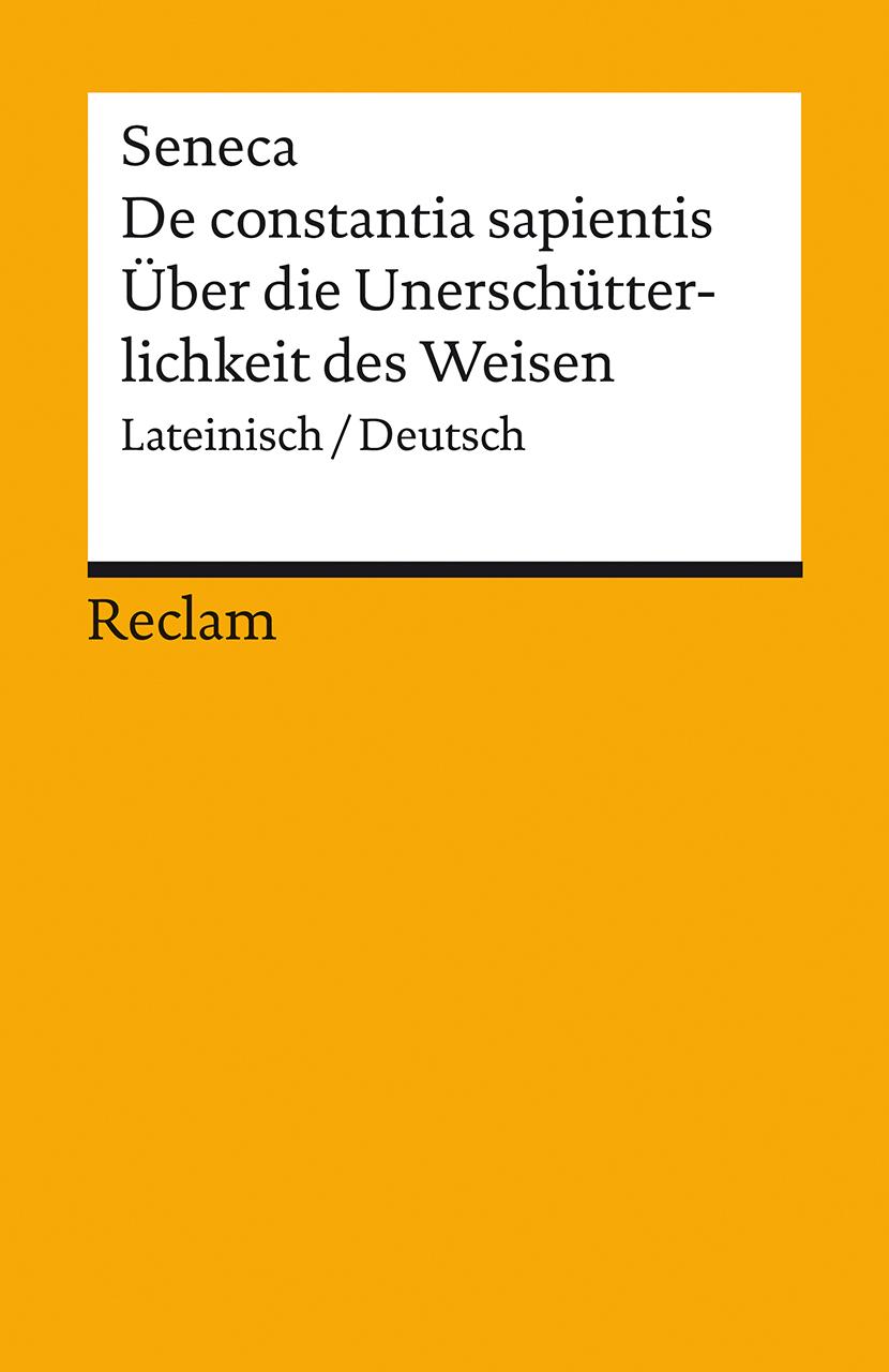 Vorderes Coverbild De constantia sapientis / Über die Unerschütterlichkeit des Weisen. Lateinisch/Deutsch