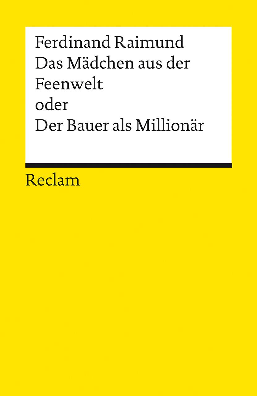 Vorderes Coverbild Das Mädchen aus der Feenwelt oder Der Bauer als Millionär. Romantisches Original-Zaubermärchen mit Gesang in drei Aufzügen