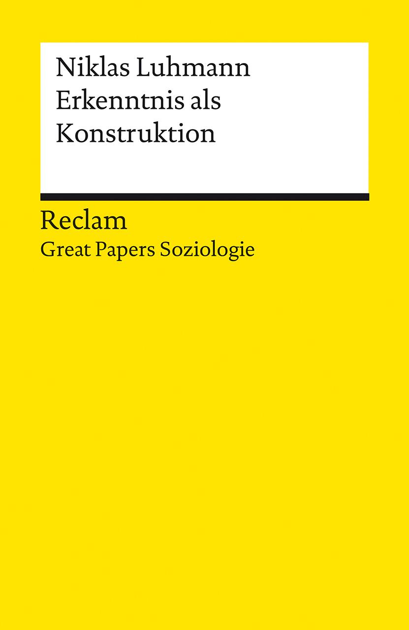 Vorderes Coverbild Erkenntnis als Konstruktion. [Great Papers Soziologie]