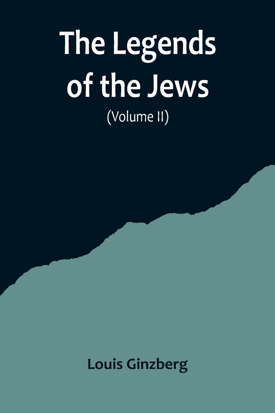 Vorderes Coverbild The Legends of the Jews( Volume II)