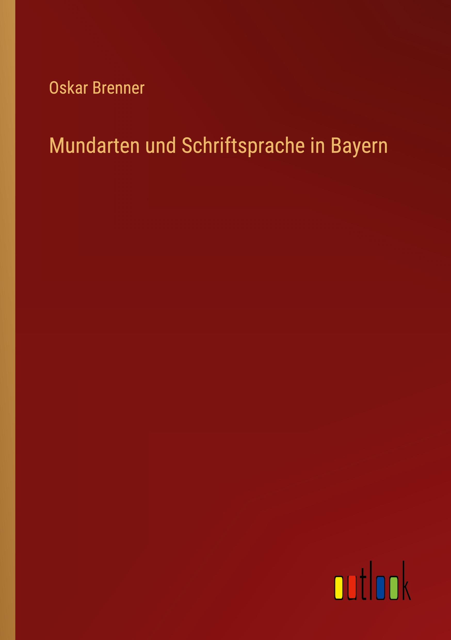 Vorderes Coverbild Mundarten und Schriftsprache in Bayern