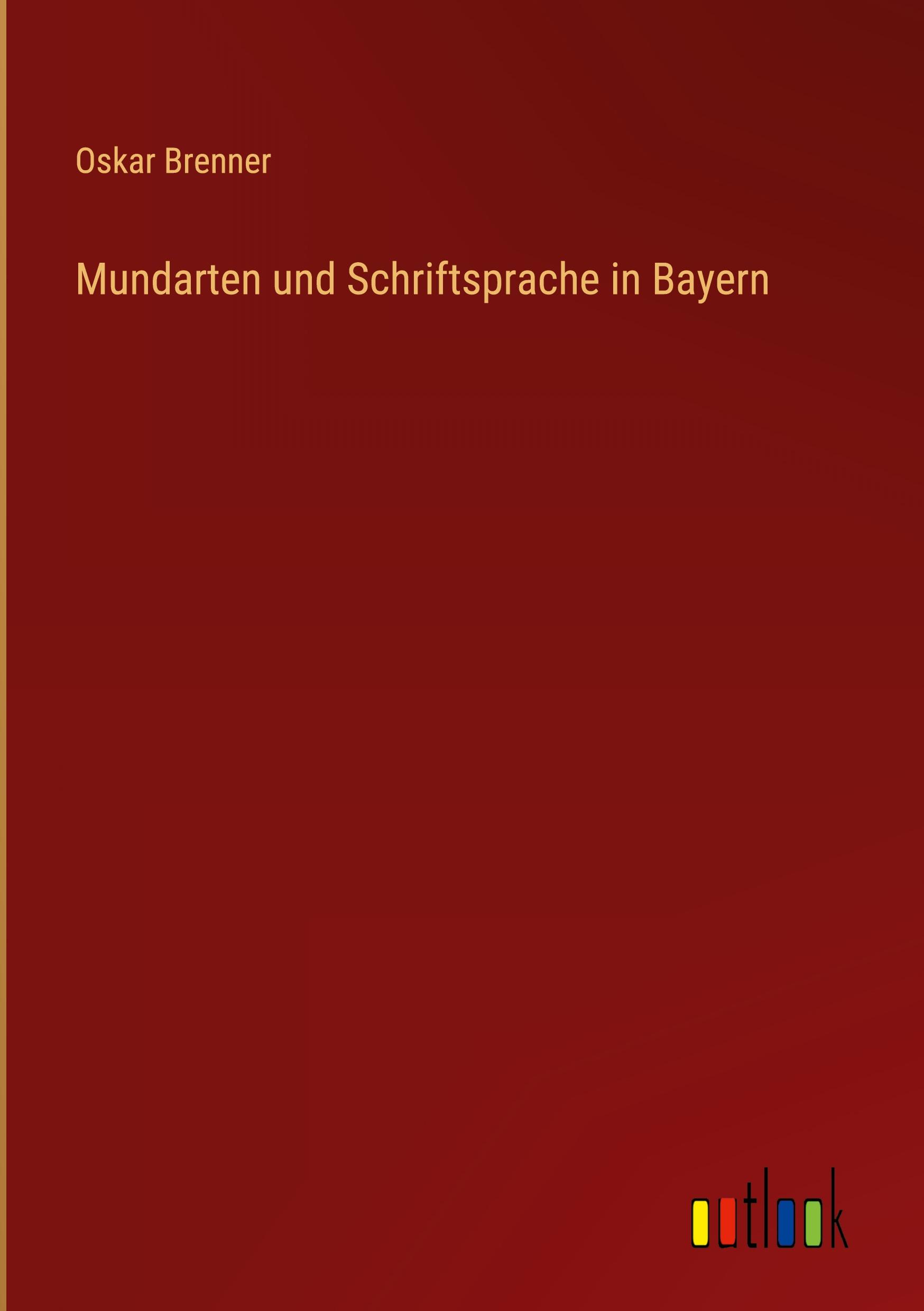 Vorderes Coverbild Mundarten und Schriftsprache in Bayern