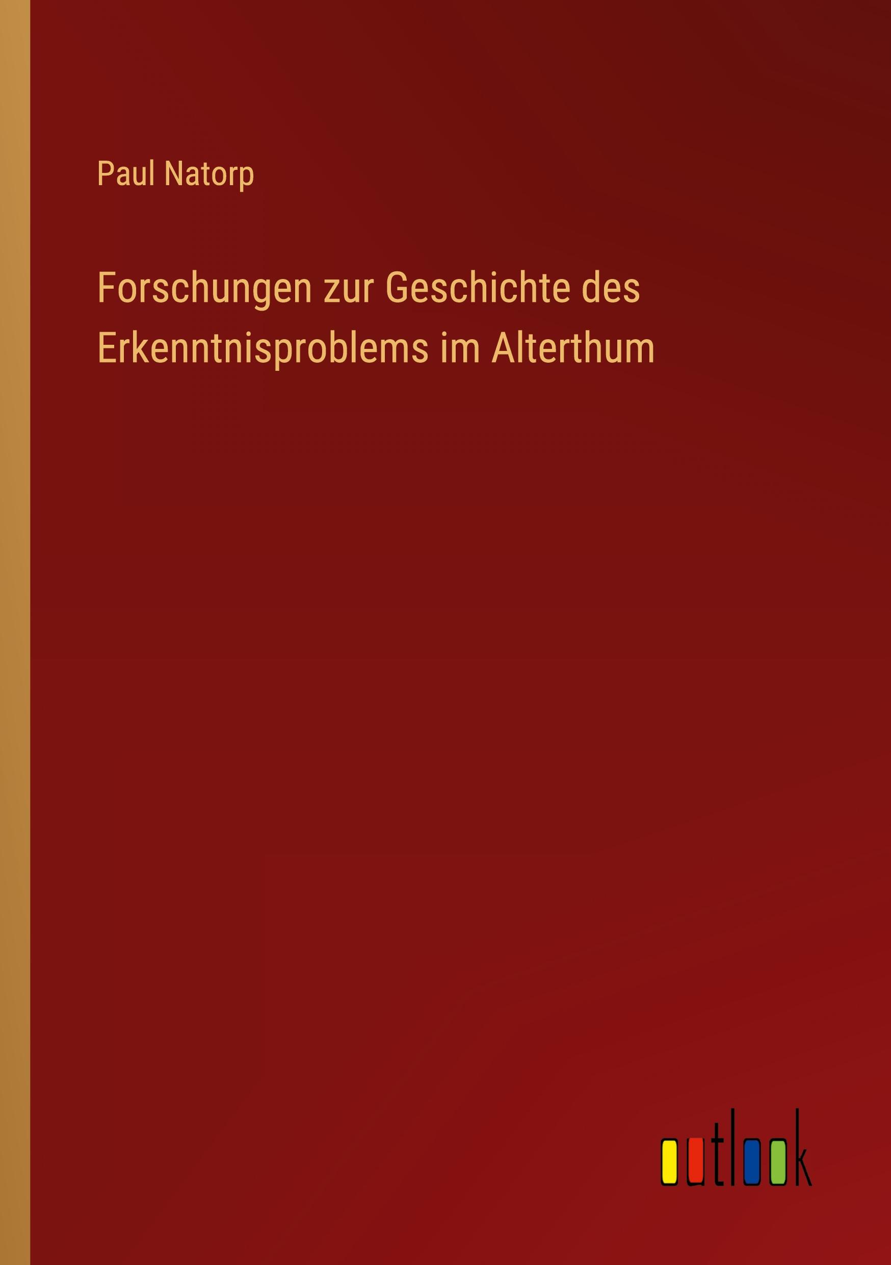 Vorderes Coverbild Forschungen zur Geschichte des Erkenntnisproblems im Alterthum