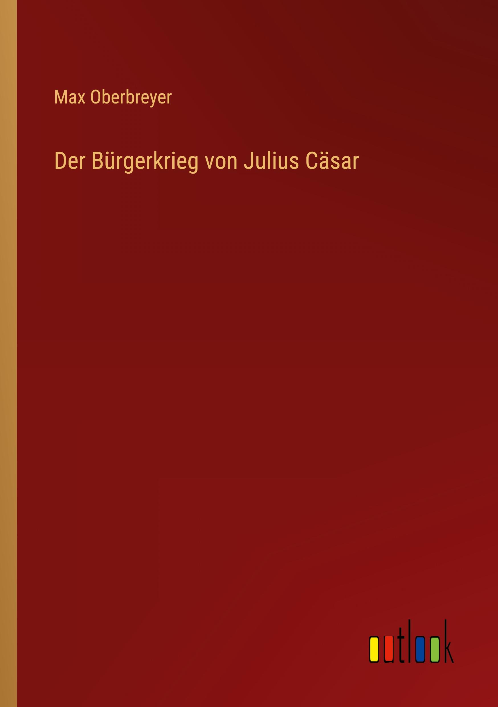 Vorderes Coverbild Der Bürgerkrieg von Julius Cäsar