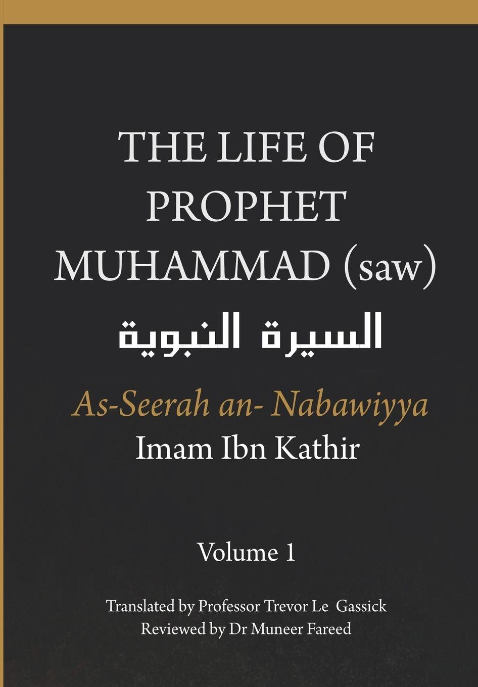 Vorderes Coverbild The Life of the Prophet Muhammad (saw) - Volume 1 - As Seerah An Nabawiyya - السيرة النبوية