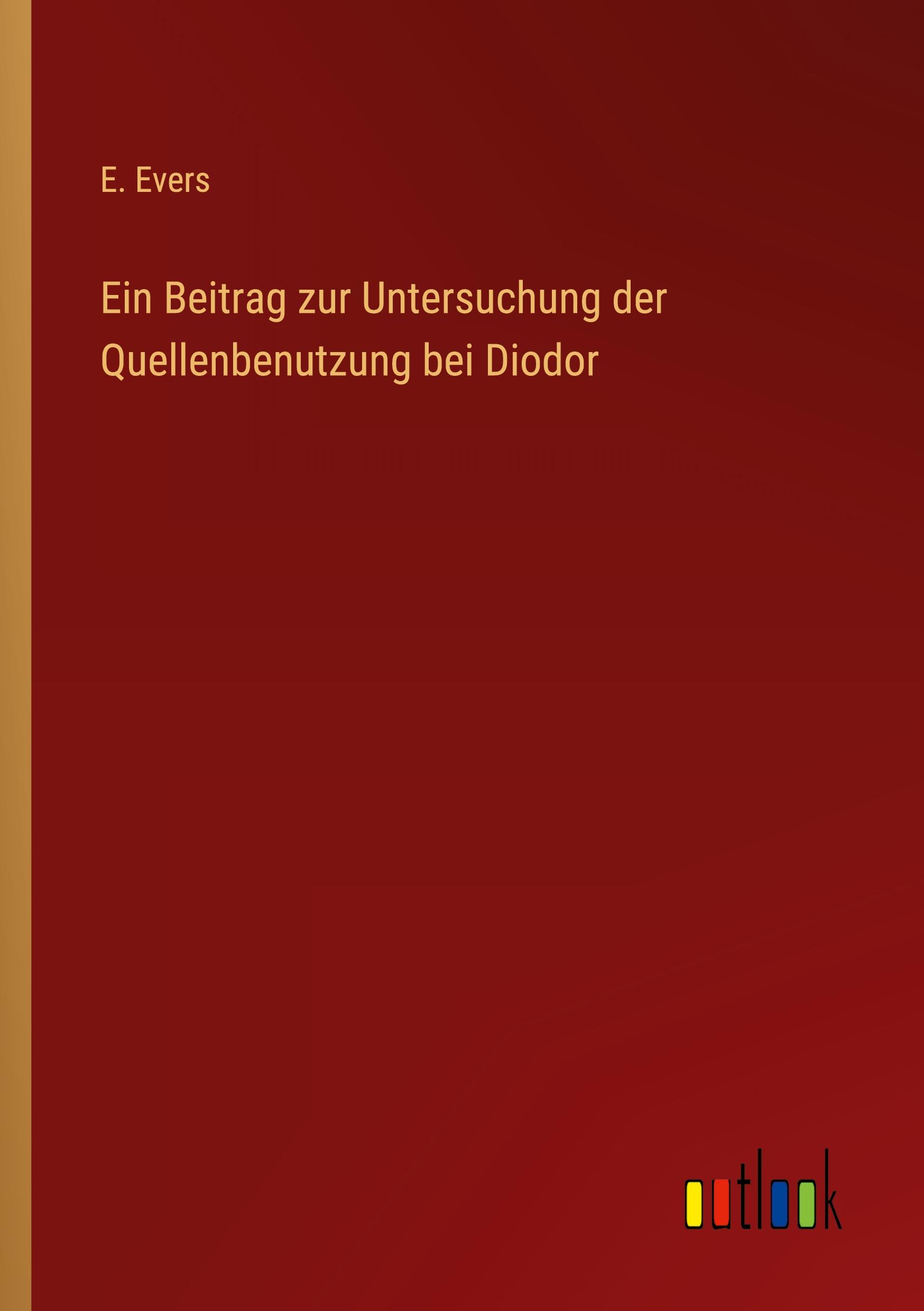 Vorderes Coverbild Ein Beitrag zur Untersuchung der Quellenbenutzung bei Diodor