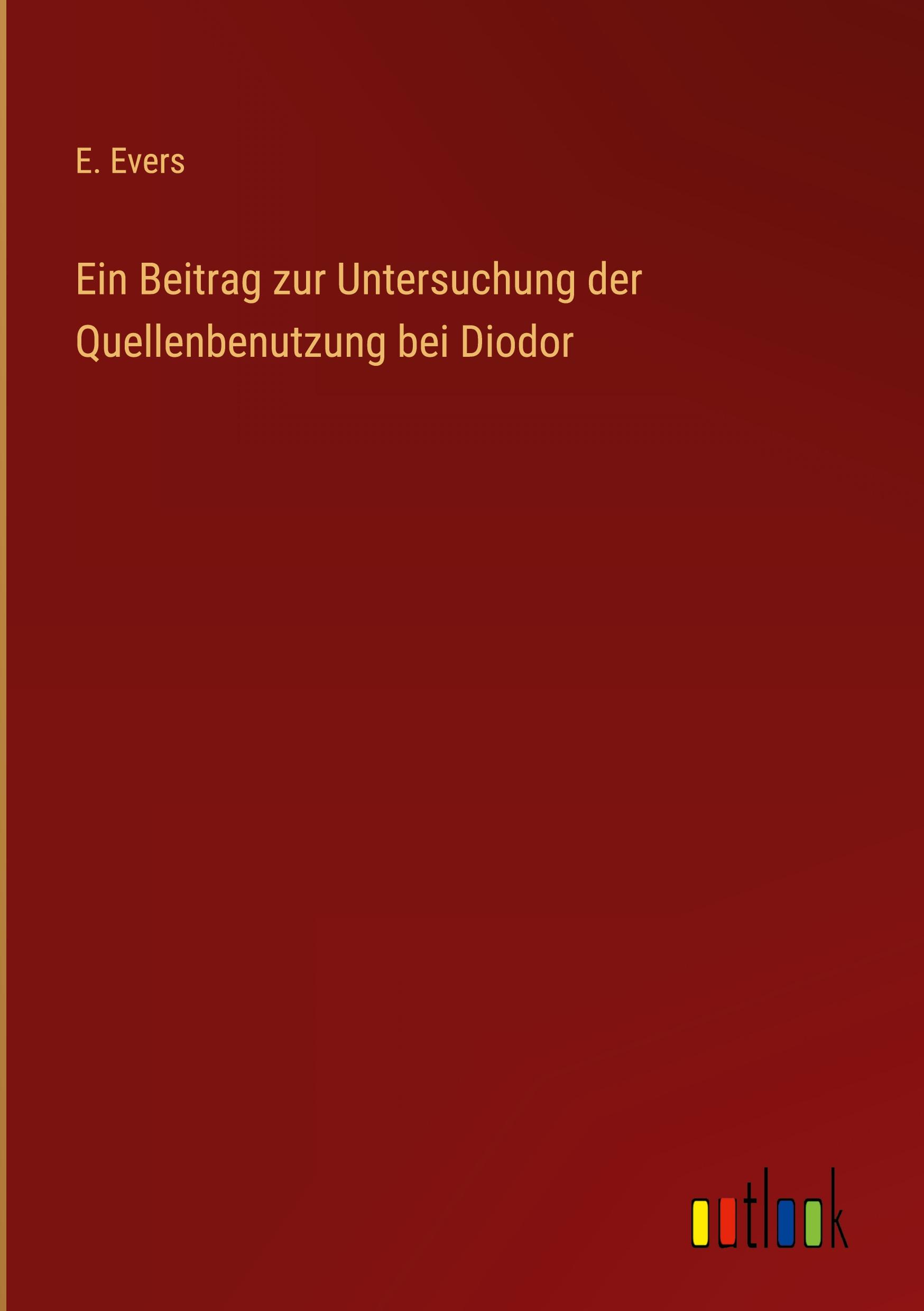 Vorderes Coverbild Ein Beitrag zur Untersuchung der Quellenbenutzung bei Diodor