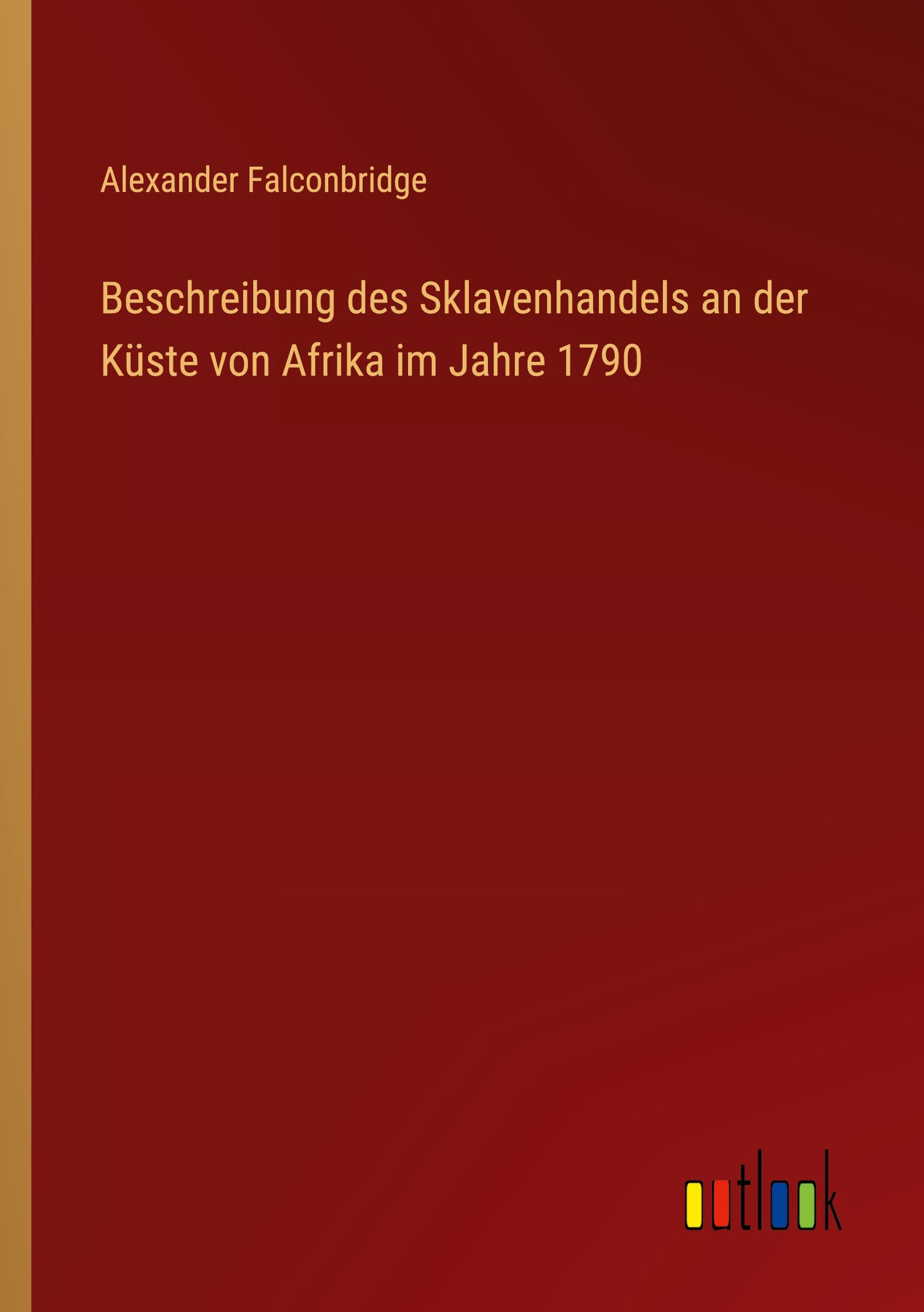 Vorderes Coverbild Beschreibung des Sklavenhandels an der Küste von Afrika im Jahre 1790