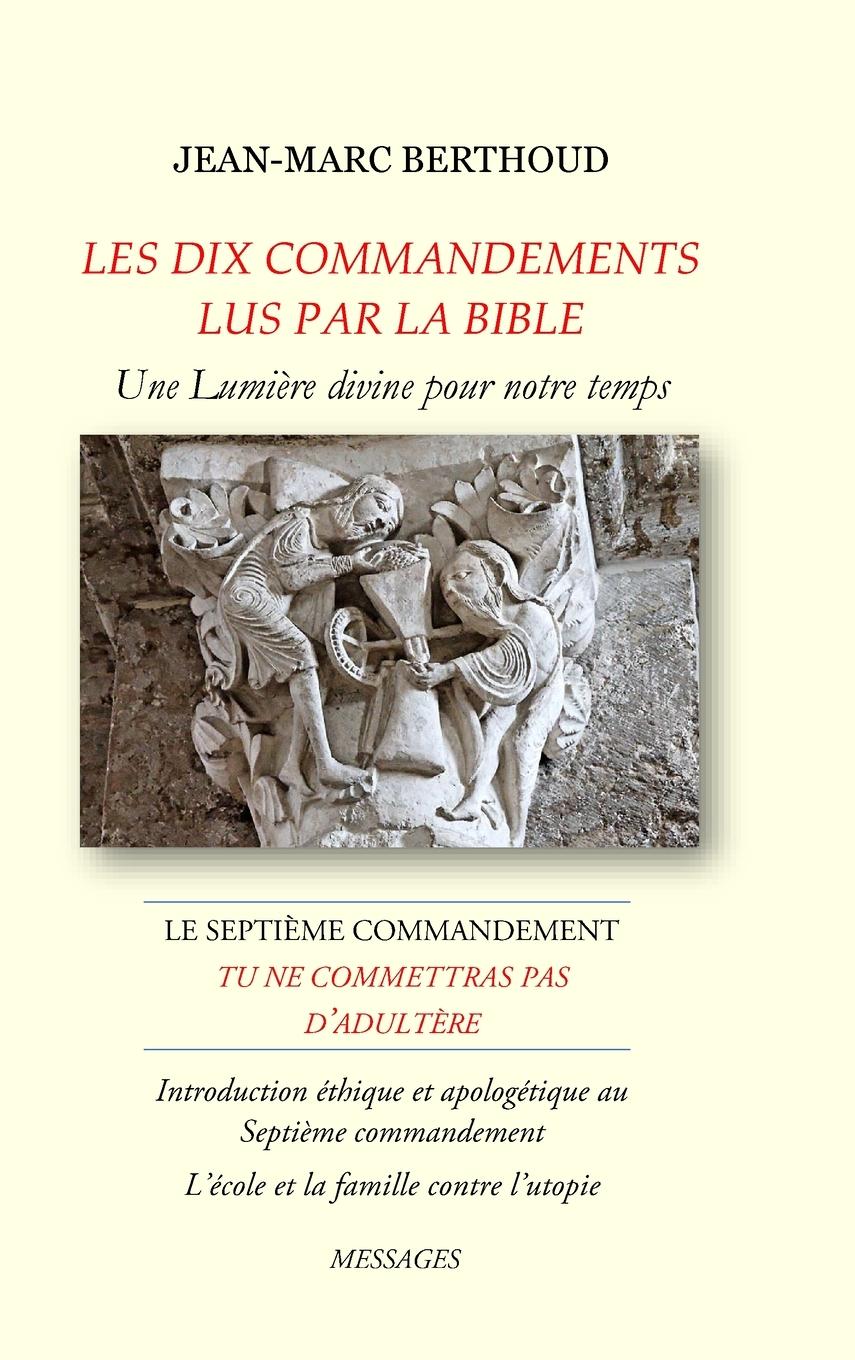 Vorderes Coverbild LES DIX COMMANDEMENTS LUS PAR LA BIBLE - 7e Cdt Tu ne commettras pas d'adultère - L'école et la famille contre l'utopie