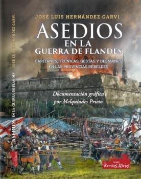 Vorderes Coverbild Asedios en la Guerra de Flandes : capitanes, técnicas, gestas y desmanes en las provincias rebeldes