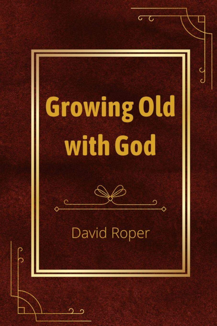 Vorderes Coverbild Growing Old with God