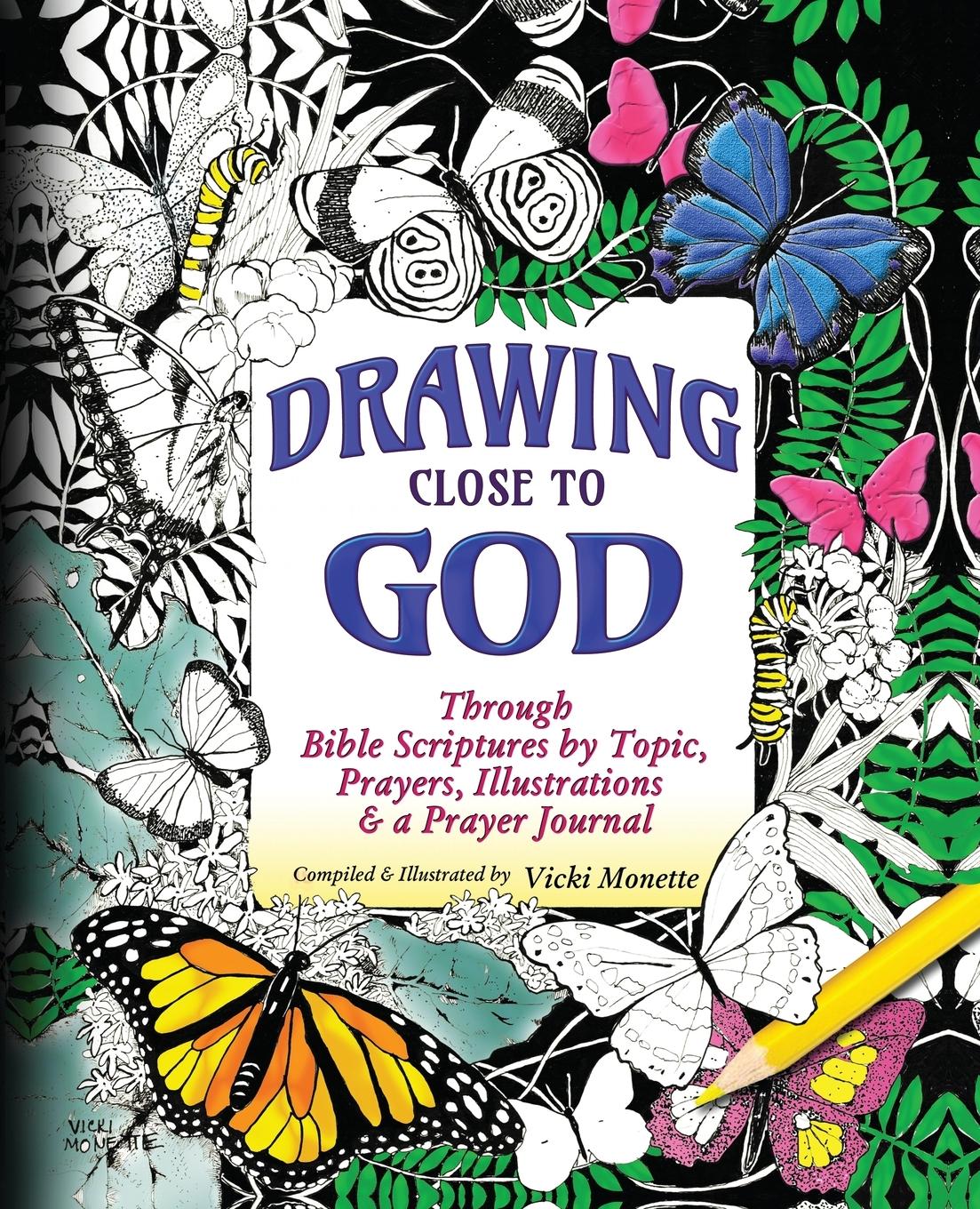Vorderes Coverbild Drawing Close to God; Through Bible Scriptures by Topic, Prayers, Illustrations & a Prayer Journal