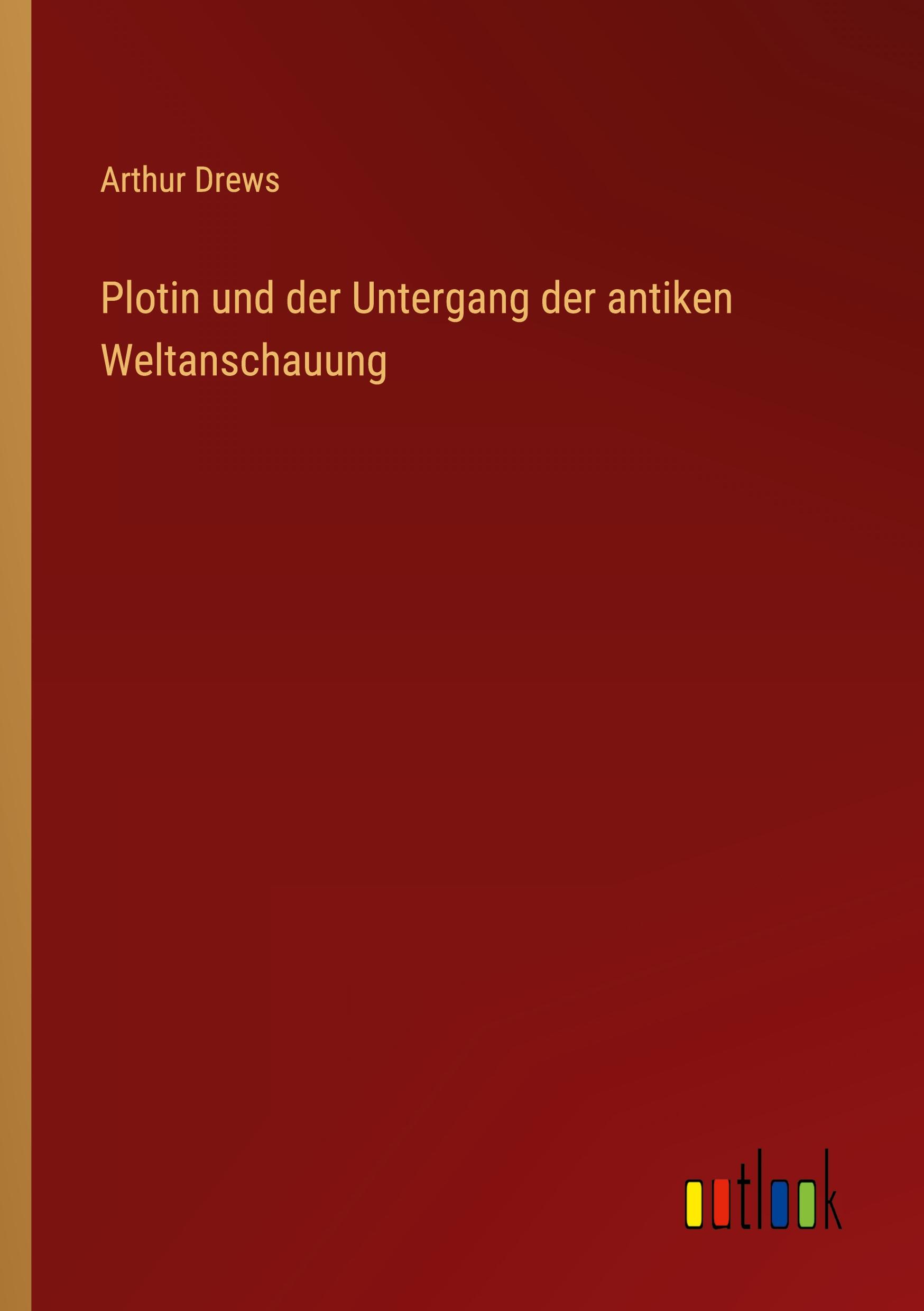 Vorderes Coverbild Plotin und der Untergang der antiken Weltanschauung