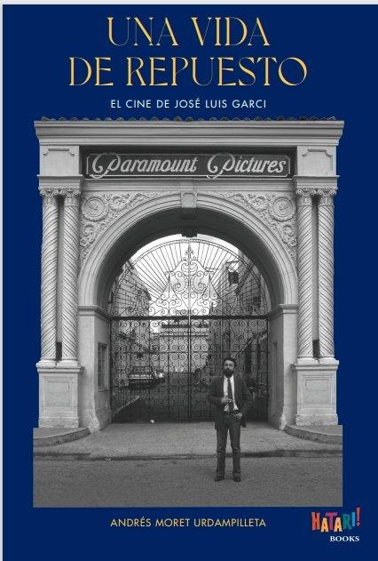 Vorderes Coverbild Una vida de repuesto: El cine de José Luis Garci