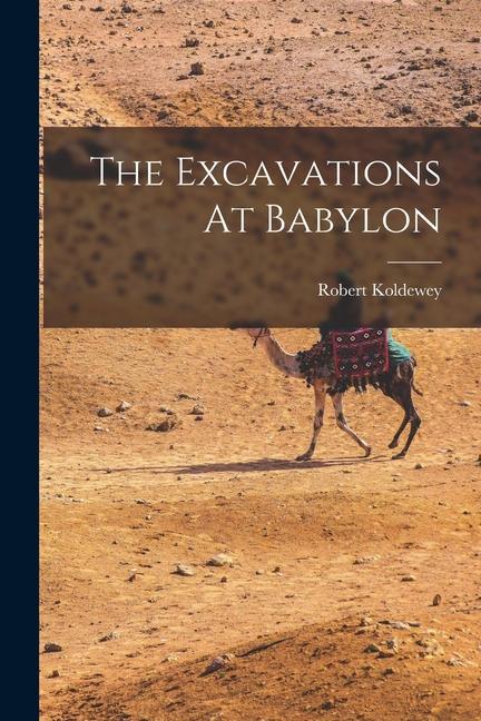 Vorderes Coverbild The Excavations At Babylon