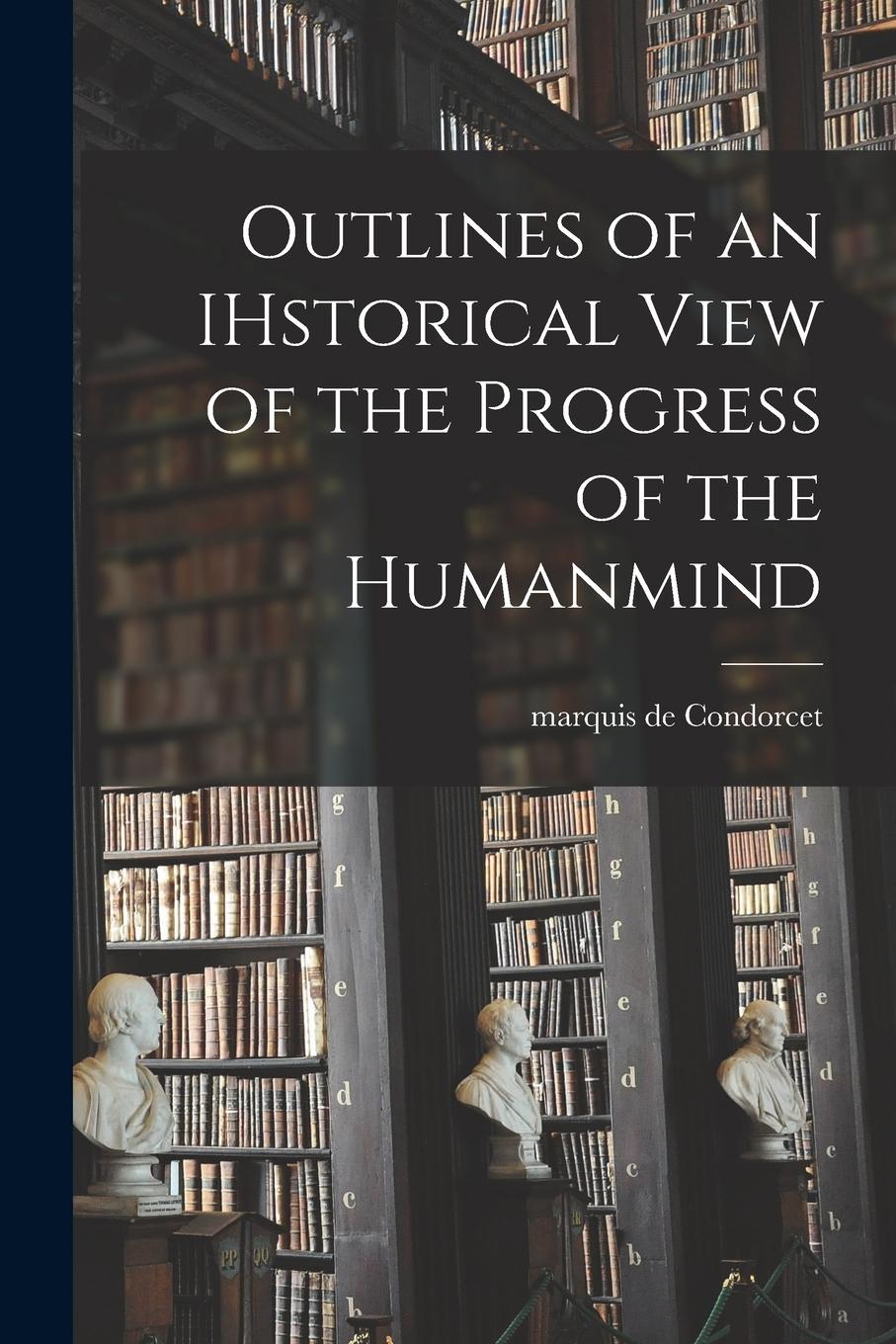 Vorderes Coverbild Outlines of an IHstorical View of the Progress of the Humanmind