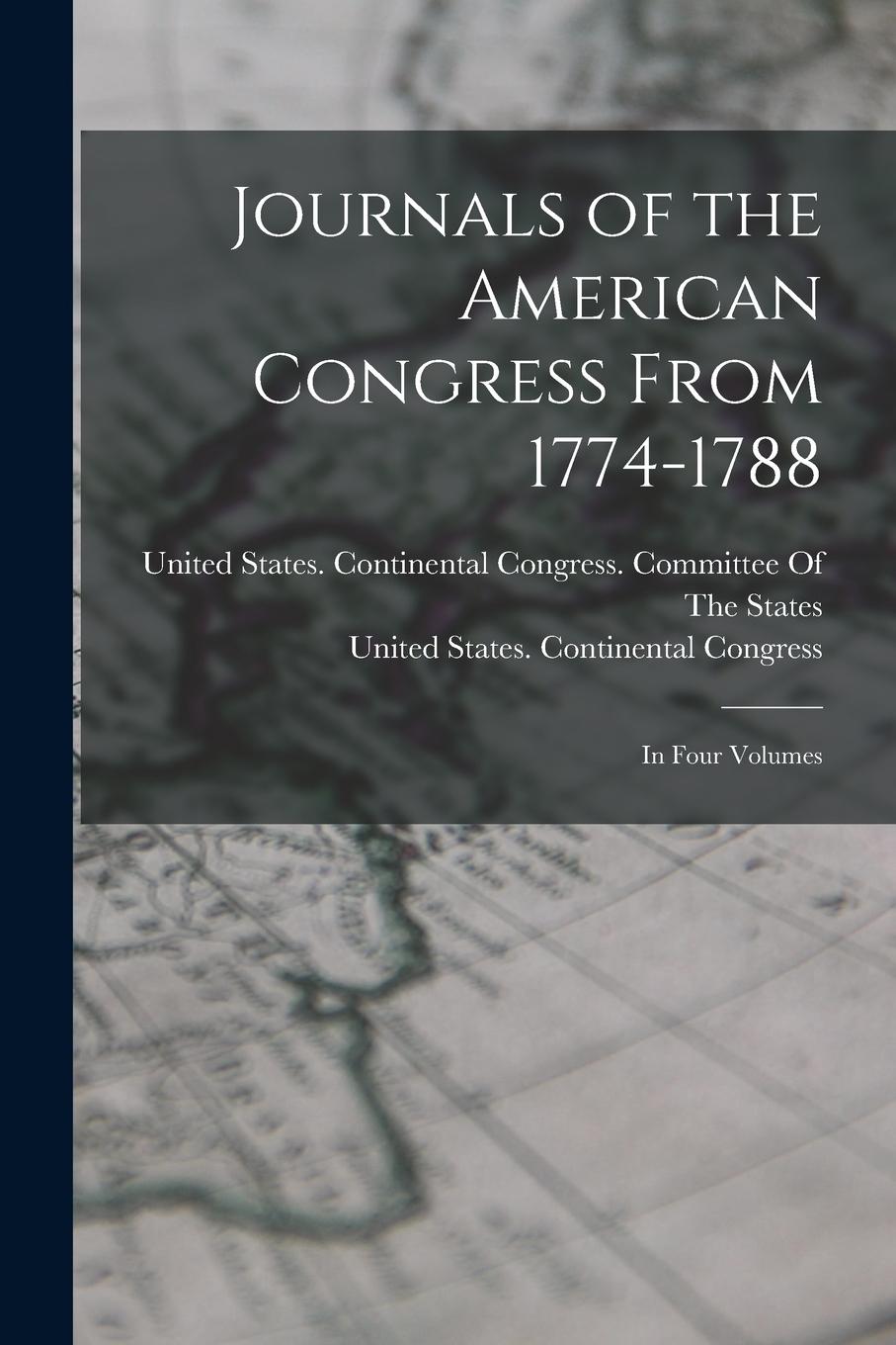 Vorderes Coverbild Journals of the American Congress From 1774-1788: In Four Volumes