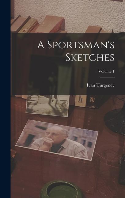 Vorderes Coverbild A Sportsman's Sketches; Volume 1