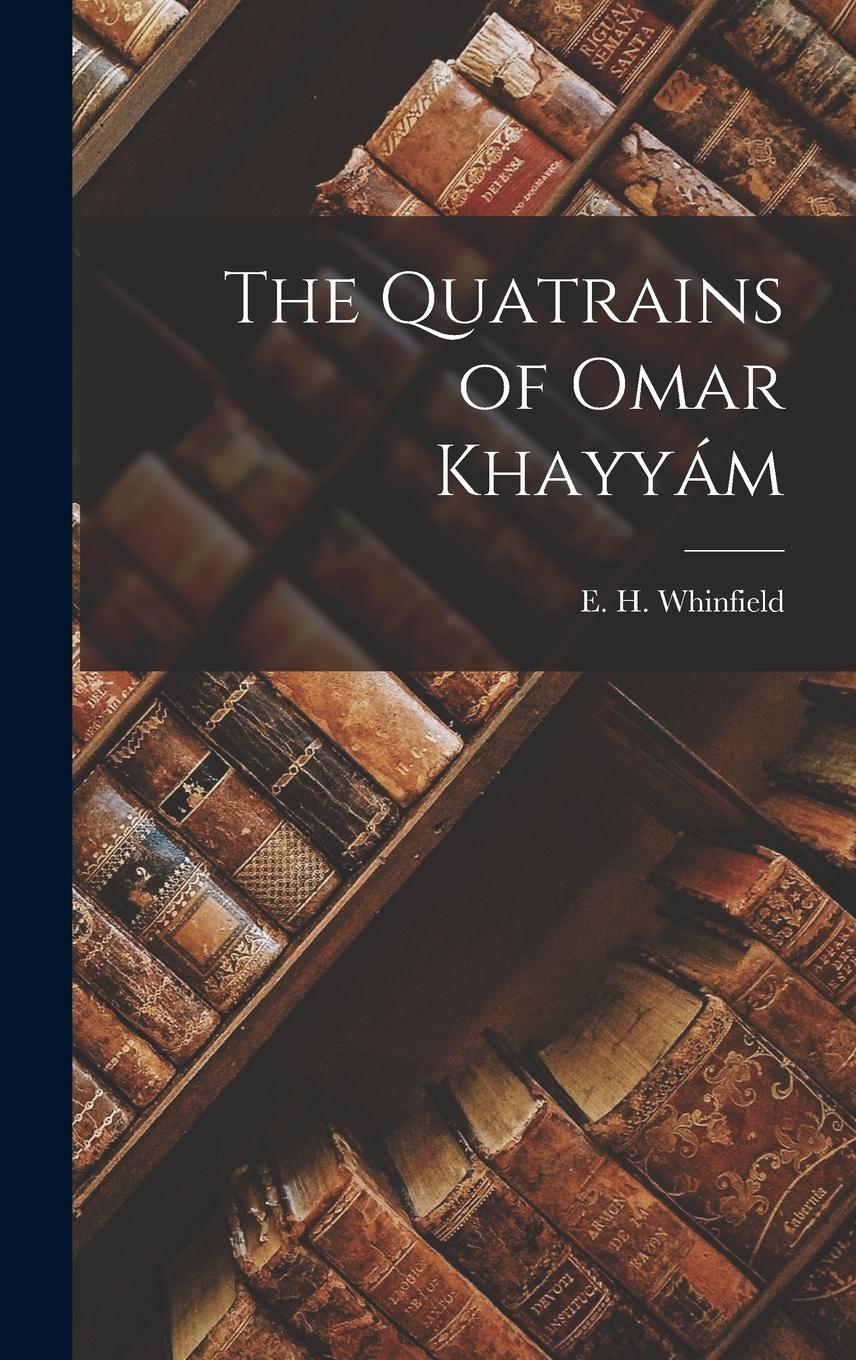 Vorderes Coverbild The Quatrains of Omar Khayyám
