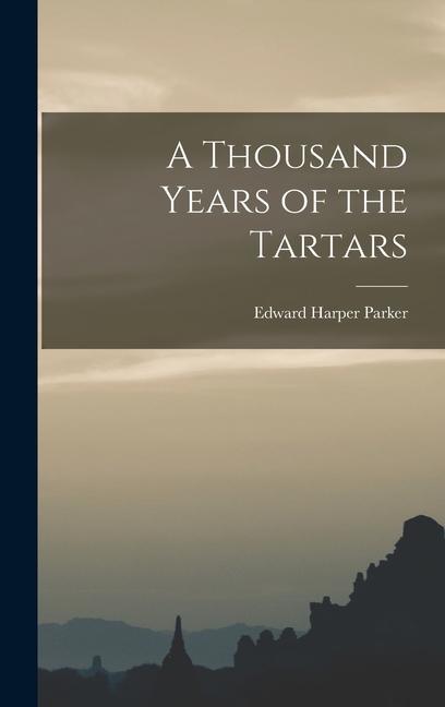 Vorderes Coverbild A Thousand Years of the Tartars