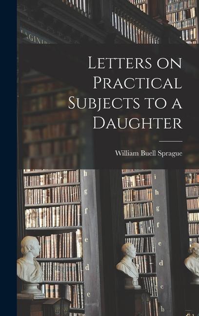 Vorderes Coverbild Letters on Practical Subjects to a Daughter