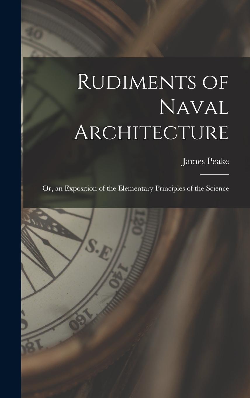 Vorderes Coverbild Rudiments of Naval Architecture; or, an Exposition of the Elementary Principles of the Science