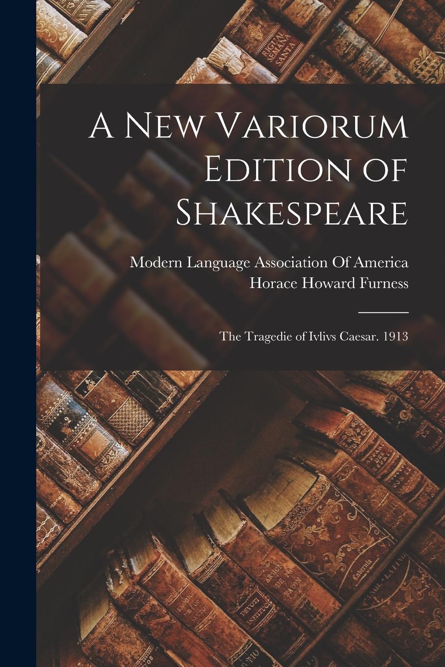 Vorderes Coverbild A New Variorum Edition of Shakespeare: The Tragedie of Ivlivs Caesar. 1913