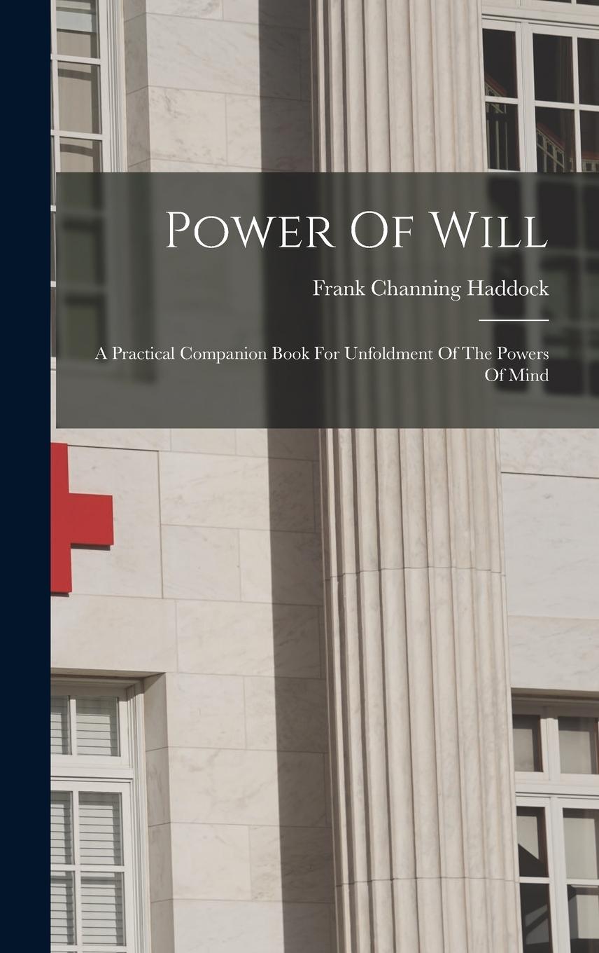 Vorderes Coverbild Power Of Will: A Practical Companion Book For Unfoldment Of The Powers Of Mind