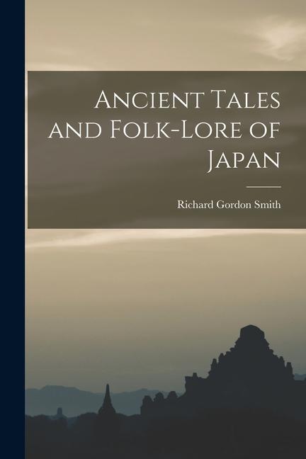 Vorderes Coverbild Ancient Tales and Folk-lore of Japan