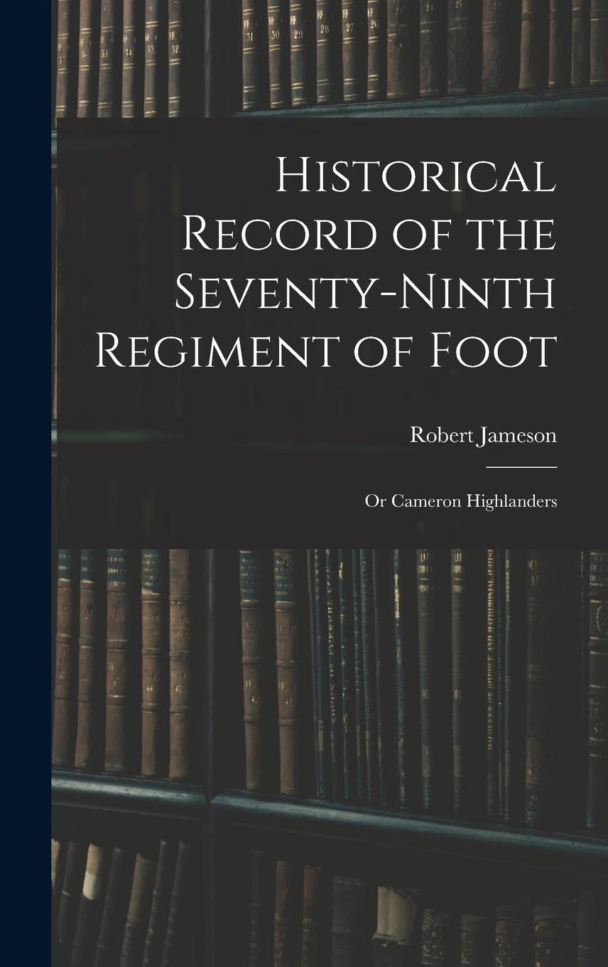 Vorderes Coverbild Historical Record of the Seventy-Ninth Regiment of Foot